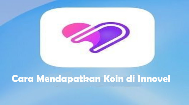 Cara Mendapatkan Koin di Innovel