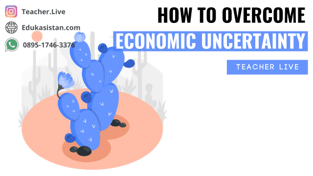 How to Overcome Economic Uncertainty