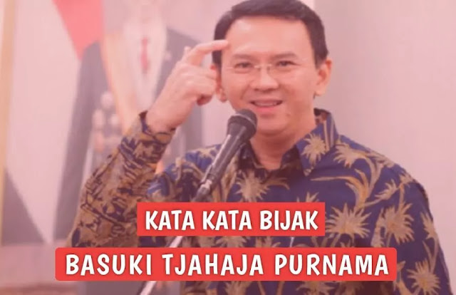 Kumpulan Kata Kata Bijak Ahok yang Berani