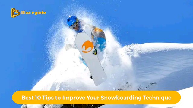 Best 10 Tips to Improve Your Snowboarding Technique