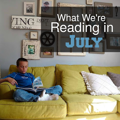 What We're Reading in July 2016-Big list of books for all ages