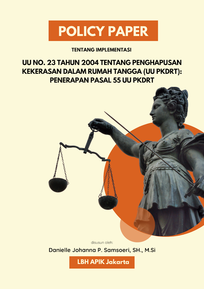 Policy Paper tentang Implementasi UU No. 23 Tahun 2004 tentang Penghapusan Kekerasan dalam Rumah Tangga (UU PKDRT): Penerapan Pasal 55 UU PKDRT
