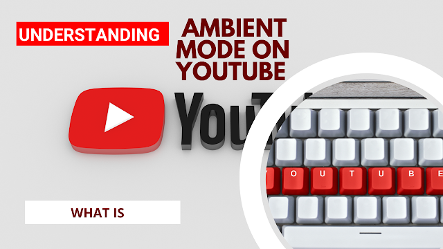 Ambient Mode on YouTube