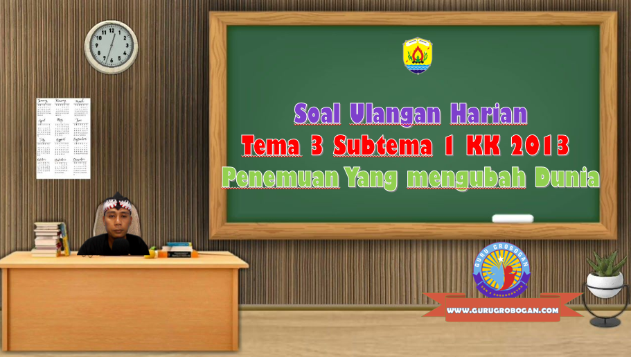 Soal Ulangan Harain Tema 3 Kelas 6