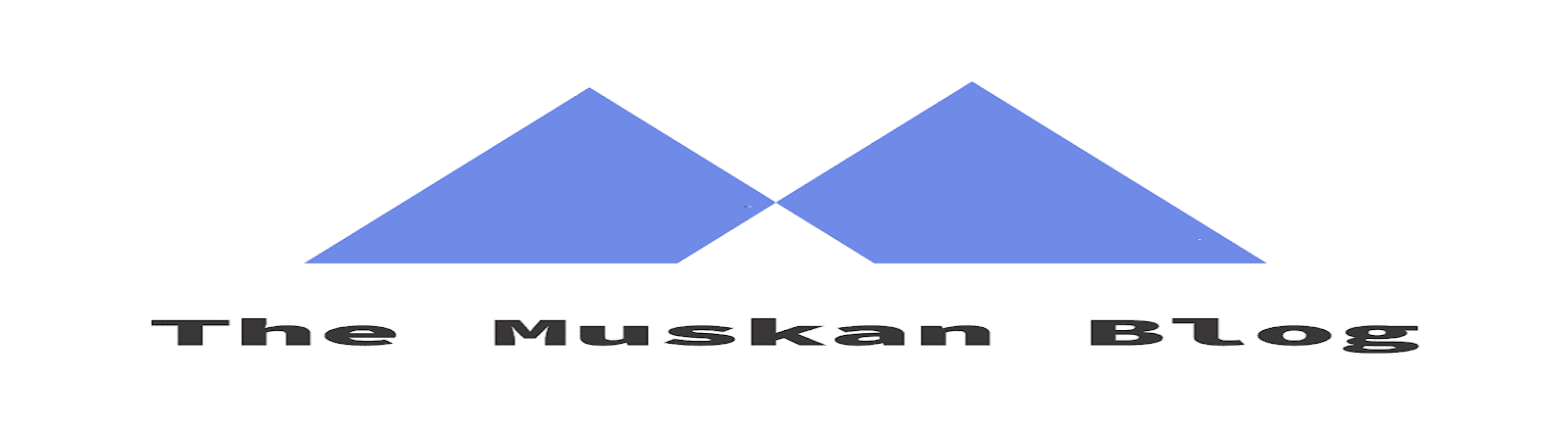 The Muskan Blog