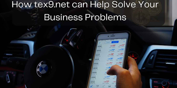 How tex9.net can Help Solve Your Business Problems ?