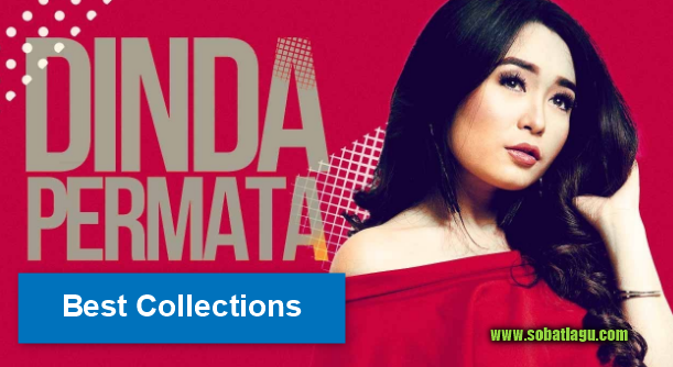 Koleksi Lagu Dinda Permata Mp3 Terbaru Dan Terlengkap Full Rar