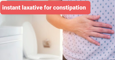 ملين فوري للإمساك  instant laxative for constipation