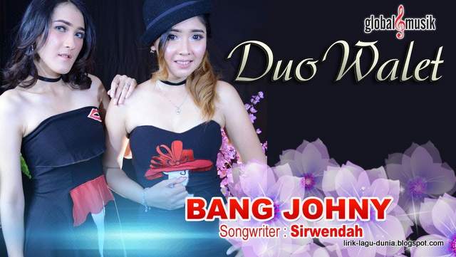 Lirik Lagu Duo Walet - Bang Johny