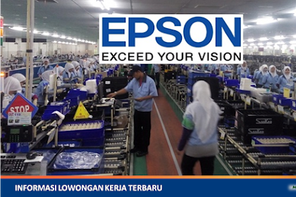 Lowongan Kerja PT. Epson Batam (Perusahaan Manufaktur Elektronik)