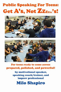 Public Speaking For Teens: Get A's, Not Zzzzzz's!: Being prepared, polished, and powerful...at any age!