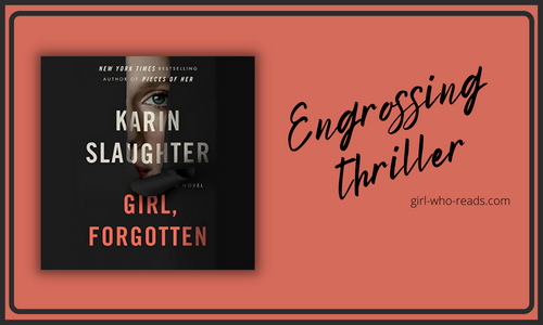 Girl, Forgotten' by Karin Slaughter a fabulous sequel to 'Pieces of Her