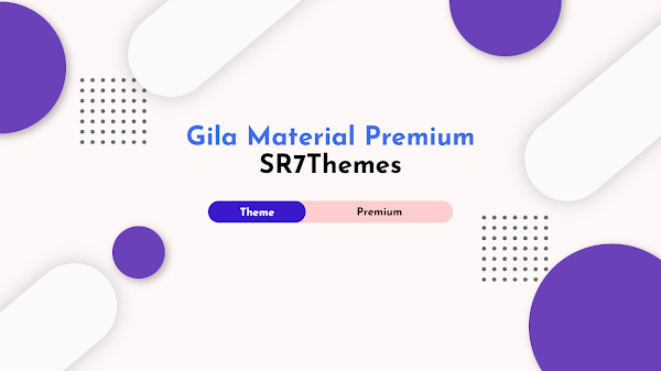 Gila Material Premium 1.1 and 1.2  [Google Theme]