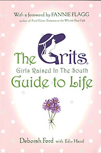 Grits (Girls Raised in the South) Guide to Life (English Edition)