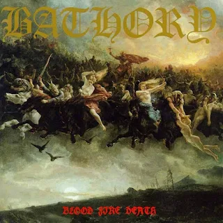 Bathory - Blood fire death (1988)