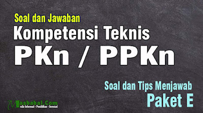 soal kompetensi teknis mapel ppkn soal kompetensi teknis pedagogik soal dan jawaban pkn p3k download soal pppk kompetensi teknis soal p3k 2021 kompete