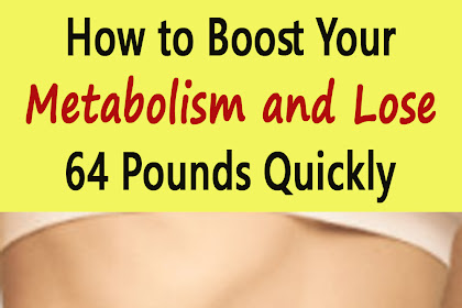 How to Boost Your Metabolism and Lose 64 Pounds Quickly