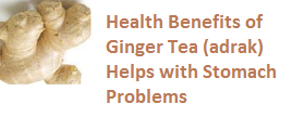 Health Benefits of Ginger Tea (adrak) Helps with Stomach Problems 
