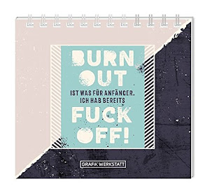 Mini-Kalender 2019 Burnout ist was für Anfänger...: Minikalender