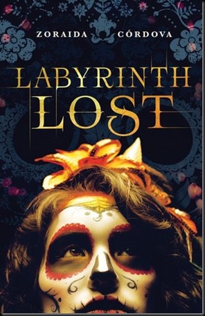 Labyrinth Lost (Brooklyn Brujas, book 1) by Zoraida Córdova