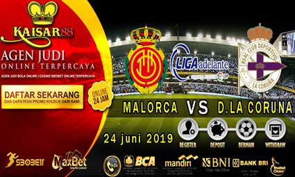 PREDIKSI BOLA TERPERCAYA MALORCA VS D.LA CORUNA 24 JUNI 2019