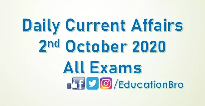 Daily Current Affairs 2nd October 2020 For All Government Examinations