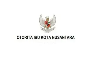 Otorita Ibu Kota Nusantara Buka Lowongan Kerja Seleksi Terbuka di Lingkungan IKN Terbaru Tahun 2024