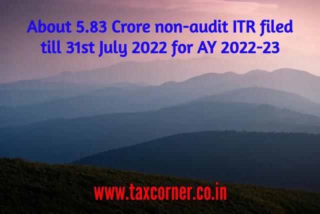 about-5.83-crore-non-audit-itr-filed-till-31st-july-2022-for-ay-2022-23