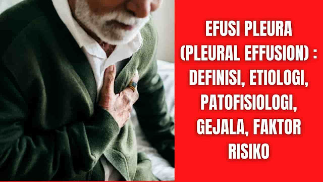 Efusi Pleura (Pleural Effusion) : Definisi, Etiologi, Patofisiologi, Gejala, Faktor Risiko Definisi Efusi Pleura (Pleural Effusion) adalah akumulasi cairan di antara pleura parietal dan visceral, yang disebut rongga pleura. Ini dapat terjadi dengan sendirinya atau dapat menjadi akibat dari penyakit parenkim di sekitarnya seperti infeksi, keganasan atau kondisi peradangan. Efusi pleura merupakan salah satu penyebab utama mortalitas dan morbiditas paru.  Semua manusia yang sehat memiliki sejumlah kecil cairan pleura yang melumasi ruang dan memfasilitasi gerakan paru-paru normal selama respirasi. Keseimbangan cairan yang halus ini dipertahankan oleh tekanan onkotik dan hidrostatik serta drainase limfatik; gangguan pada salah satu dari sistem ini dapat menyebabkan penumpukan cairan pleura.    Etiologi Cairan pleura diklasifikasikan sebagai transudat atau eksudat berdasarkan kriteria Light yang dimodifikasi. Cairan pleura dianggap efusi eksudatif jika setidaknya salah satu kriteria terpenuhi.  Rasio protein cairan pleura / protein serum lebih dari 0,5 Rasio laktat dehidrogenase (LDH) / serum LDH cairan pleura lebih dari 0,6 LDH cairan pleura lebih dari dua pertiga dari batas atas nilai laboratorium normal untuk LDH serum.  Penyebab umum transudat termasuk kondisi yang mengubah tekanan hidrostatik atau onkotik di rongga pleura seperti gagal jantung kiri kongestif, sindrom nefrotik, sirosis hati, hipoalbuminemia yang menyebabkan malnutrisi dan dengan inisiasi dialisis peritoneal.  Penyebab umum eksudat termasuk infeksi paru seperti pneumonia atau TBC, keganasan, gangguan inflamasi seperti pankreatitis, lupus, rheumatoid arthritis, sindrom cedera pasca-jantung, chylothorax (karena obstruksi limfatik), hemothorax (darah dalam rongga pleura) dan efusi pleura asbes jinak.  Beberapa penyebab efusi pleura yang kurang umum adalah emboli paru yang dapat berupa eksudat atau transudat, akibat obat (misalnya metotreksat, amiodaron, fenitoin, dasatinib, biasanya eksudat), pasca radioterapi (eksudat), ruptur esofagus (eksudat) dan sindrom hiperstimulasi ovarium (eksudat).    Patofisiologi Pada orang dewasa sehat yang normal, rongga pleura memiliki sedikit cairan yang berfungsi sebagai pelumas untuk kedua permukaan pleura. Jumlah cairan pleura sekitar 0,1 ml/kg sampai 0,3 ml/kg dan terus-menerus dipertukarkan. Cairan pleura berasal dari pembuluh darah permukaan pleura parietalis dan diserap kembali oleh limfatik di permukaan diafragma dan mediastinum yang bergantung pada pleura parietalis. Tekanan hidrostatik dari pembuluh sistemik yang mensuplai pleura parietal diperkirakan mendorong cairan interstisial ke dalam rongga pleura dan karenanya memiliki kandungan protein yang lebih rendah daripada serum. Akumulasi kelebihan cairan dapat terjadi jika ada produksi yang berlebihan atau penurunan penyerapan atau keduanya melebihi mekanisme homeostatis normal.    Gejala (Symptoms) Gejala Efusi Pleura :  Sesak napas Sakit dada Mungkin batuk Kelemahan Mungkin atau mungkin tidak demam