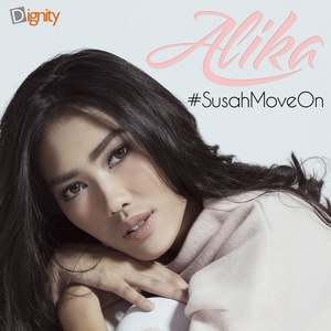 Alika - #SusahMoveOn