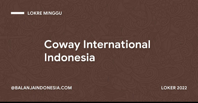 LOKER Coway International Indonesia September 2022  INFO LOKER JAKARTA 2022 LULUSAN Bachelor Degree  LOKER JAKARTA 2022 TERBARU