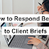 How to Respond Better to Client Briefs