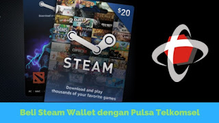 Cara Membeli Steam Wallet dengan Pulsa Telkomsel