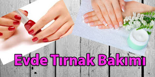 tırnak bakımı nasıl yapılmalı