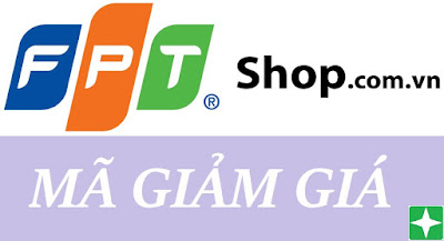 mã giảm giá FPTShop, coupon giảm giá FPTShop, thông tin khuyến mãi và voucher giảm giá FPTShop