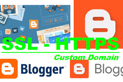 Cara Memasang SSL HTTPS Gratis Custom Domain di Blogspot atau Blogger