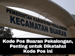 Kode Pos Buaran Pekalongan, Penting untuk Diketahui Kode Pos ini