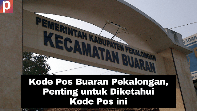 Kode Pos Buaran Pekalongan, Penting untuk Diketahui Kode Pos ini