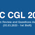 SSC CGL 2019 Exam Review and Questions Asked (05.03.2020 - 1st Shift)