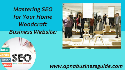 Mastering SEO for Your Home Woodcraft Business Website