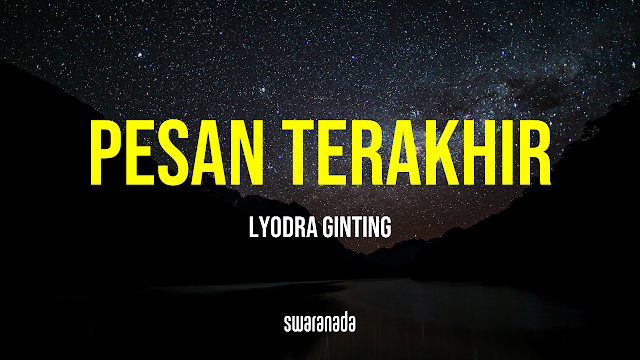 Lirik Lagu Pesan Terakhir - Lyodra Ginting