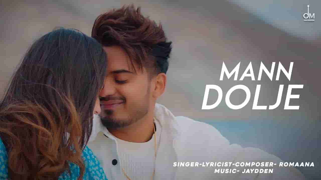 Mann dolje lyrics Romaana Mehrbaniaan Punjabi Song