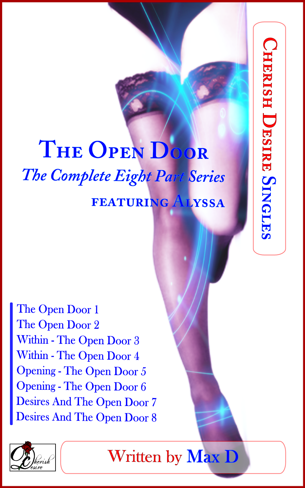 Cherish Desire Singles: The Open Door (The Complete Eight Part Series) featuring Alyssa, Alyssa, Tom, Max D, erotica