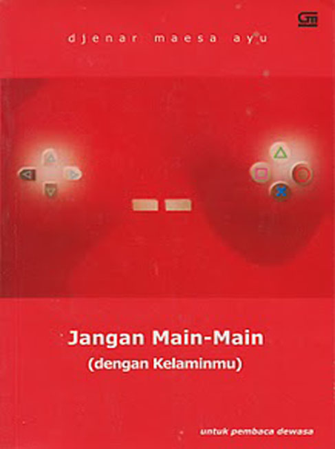  Itulah judul kumpulan cerpen karya Djenar Maesa Ayu Djenar Maesa Ayu - Kumpulan Cerpen Jangan Main-Main (dengan kelaminmu)