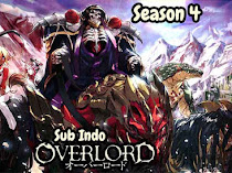 Download Overlord Season 4 Sub Indo Batch