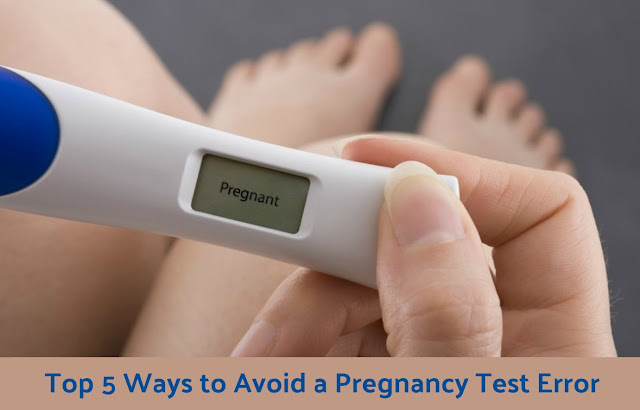 Top 5 Ways to Avoid a Pregnancy Test Error