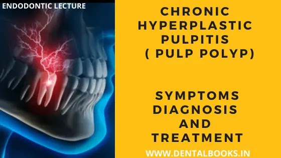 Chronic Hyperplastic Pulpitis ( Pulp Polyp) | Endodontic Lecture | Dental Notes