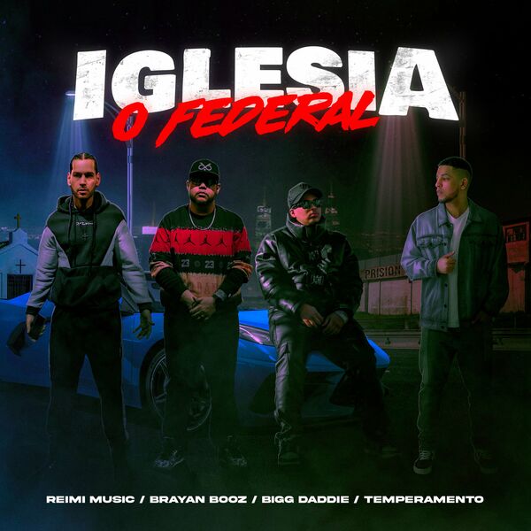 Reimi Music – Iglesia o Federal (Feat.Brayan Booz, Temperamento, Bigg Daddie) (Single) 2024