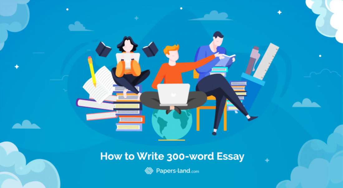How to Write A 300 Word Essay From Scratch?