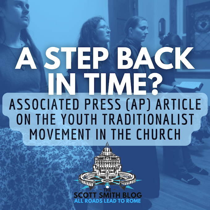 A Step Back in Time? Or Forward? Associated Press (AP) Article on the Youth Traditionalist Movement in the American Catholic Church